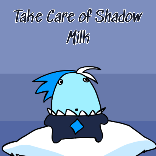 How to play Take Care Of Your Own Shadow Milk